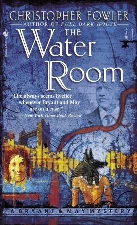 The Water Room (Bryant and May #2) by Christopher Fowler