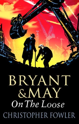 On the Loose (Bryant and May #7) by Christopher Fowler