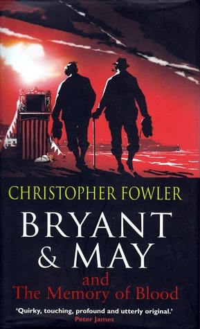 The Memory of Blood (Bryant and May #9) by Christopher Fowler