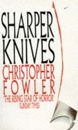Sharper Knives by Christopher Fowler