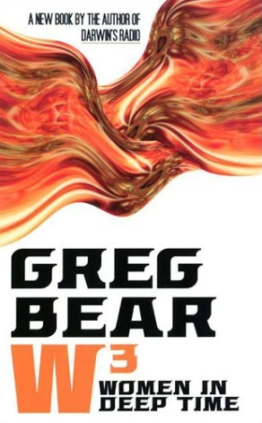 W3: Women in Deep Time by Greg Bear