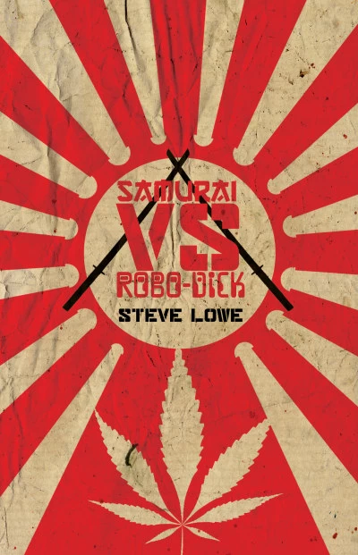 Samurai Vs. Robo-Dick by Steve Lowe