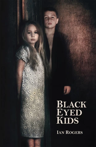 Black-Eyed Kids (The Felix Renn Novellas) by Ian Rogers