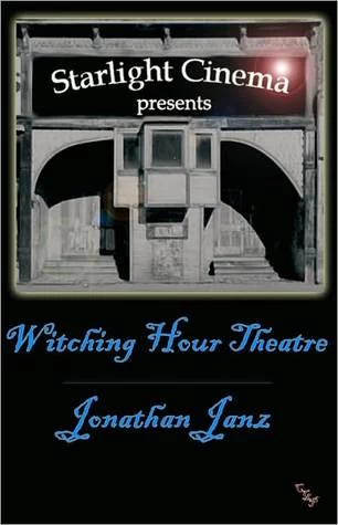 Witching Hour Theatre by Jonathan Janz