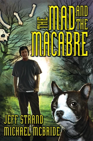 The Mad and the Macabre by Jeff Strand, Michael McBride