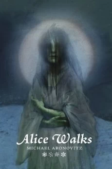 Alice Walks by Michael Aronovitz