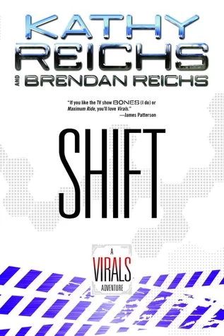 Shift: A Virals Adventure (Virals) by Kathy Reichs, Brendan Reichs