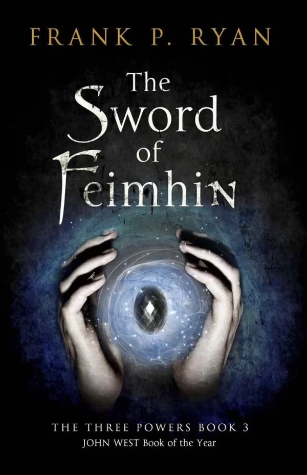 The Sword of Feimhin (The Three Powers Quartet #3) by Frank P. Ryan