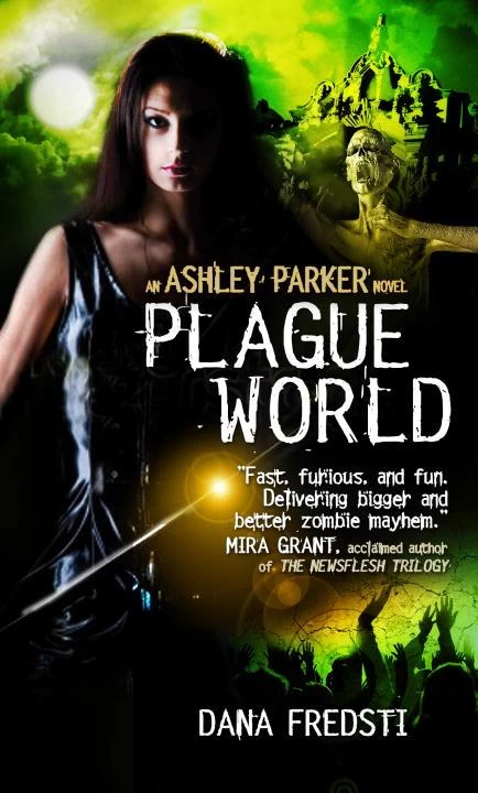 Plague World (Ashley Parker #3) by Dana Fredsti