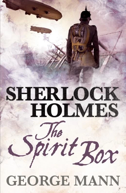 Sherlock Holmes: The Spirit Box (The New Adventures of Sherlock Holmes) by George Mann