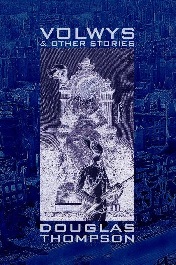 Volwys & Other Stories by Douglas Thompson