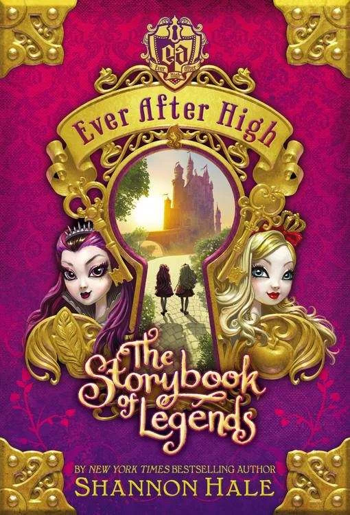Ever After High: The Storybook of Legends (Ever After High #1) by Shannon Hale