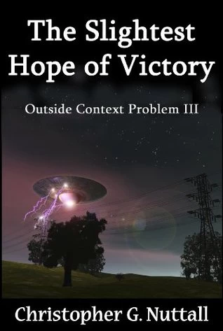 The Slightest Hope of Victory (Outside Context Problem #3) by Christopher Nuttall