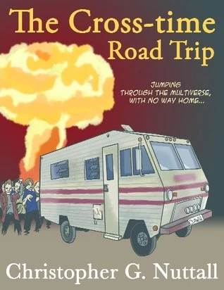 The Cross-Time Road Trip by Christopher Nuttall