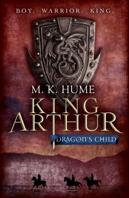 Dragon's Child (King Arthur #1) by M. K. Hume