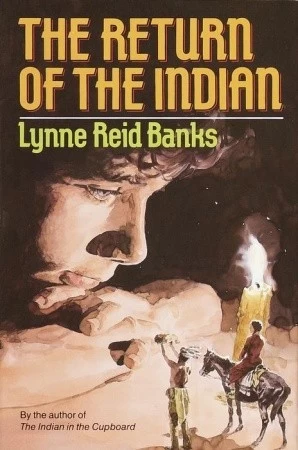 The Return of the Indian (The Indian in the Cupboard #2) by Lynne Reid Banks