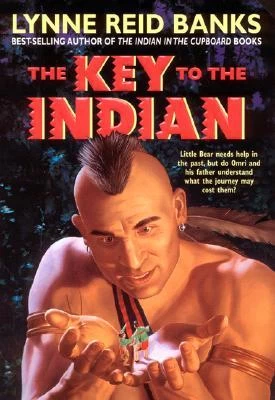 The Key to the Indian (The Indian in the Cupboard #5) by Lynne Reid Banks