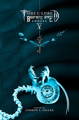Three-lobed Burning Eye Annual - vol. V (Three-lobed Burning Eye Annual #5) by Andrew S. Fuller