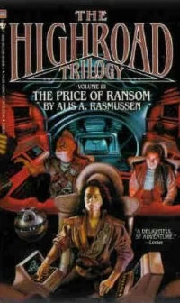 The Price of Ransom (The Highroad Trilogy #3) by Alis A. Rasmussen