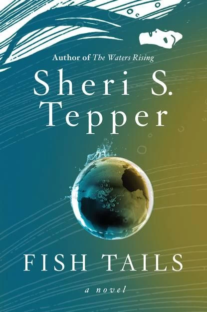 Fish Tails (Plague of Angels #3) by Sheri S. Tepper