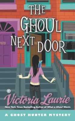 The Ghoul Next Door (Ghost Hunter Mysteries #8) by Victoria Laurie