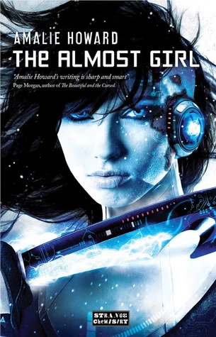 The Almost Girl (The Riven Chronicles #1) by Amalie Howard