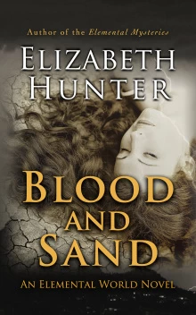 Blood and Sand (Elemental World #2) by Elizabeth Hunter