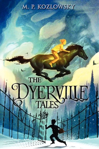 The Dyerville Tales by M.P. Kozlowsky