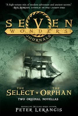 Seven Wonders Journals: The Select and The Orphan (Seven Wonders) by Peter Lerangis