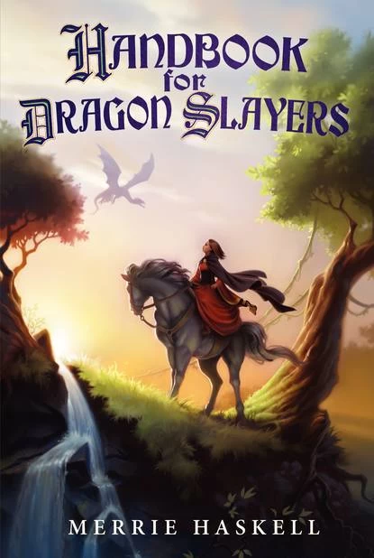 Handbook for Dragon Slayers by Merrie Haskell