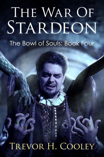 The War of Stardeon (The Bowl of Souls #4) by Trevor H. Cooley