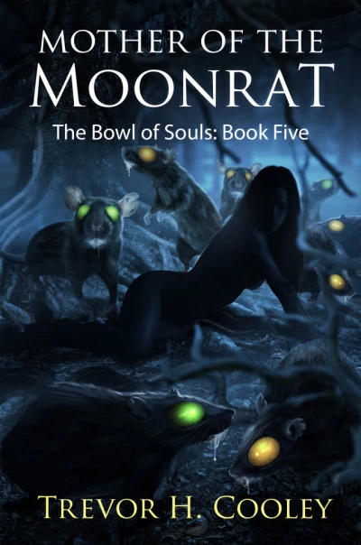 Mother of the Moonrat (The Bowl of Souls #5) by Trevor H. Cooley