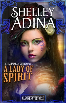 A Lady of Spirit (Magnificent Devices #6) by Shelley Adina