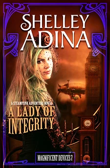 A Lady of Integrity (Magnificent Devices #7) by Shelley Adina