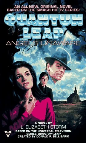 Quantum Leap: Angels Unaware (Quantum Leap) by L. Elizabeth Storm