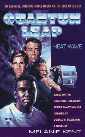 Quantum Leap: Heat Wave (Quantum Leap) by Melanie Kent