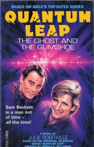Quantum Leap: The Ghost and the Gumshoe (Quantum Leap) by Julie Robitaille