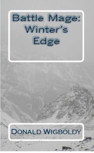 Battle Mage: Winter's Edge (Tales of Alus) by Donald L. Wigboldy Jr.