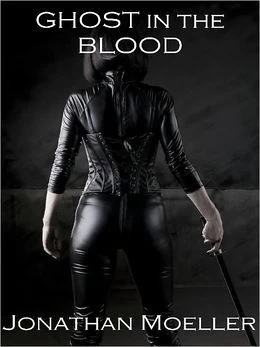 Ghost in the Blood (The Ghosts #3) by Jonathan Moeller