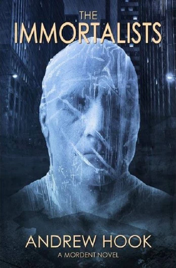 The Immortalists (Mordent #1) by Andrew Hook