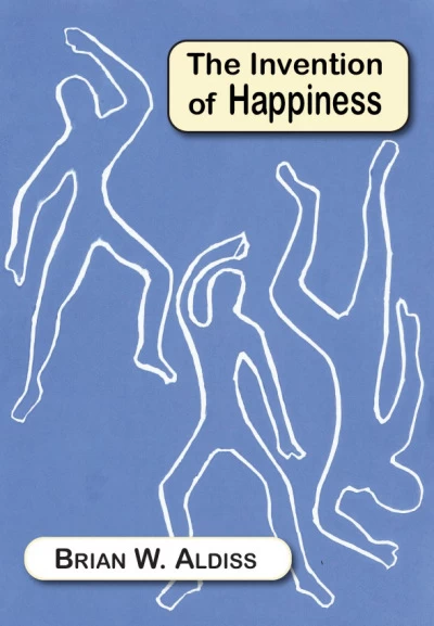 The Invention of Happiness by Brian Aldiss