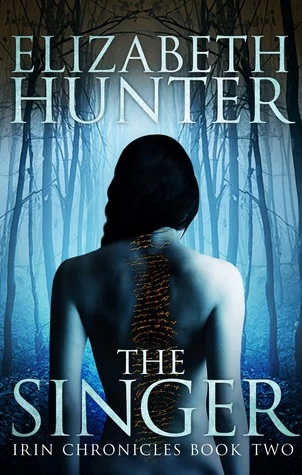 The Singer (The Irin Chronicles #2) by Elizabeth Hunter