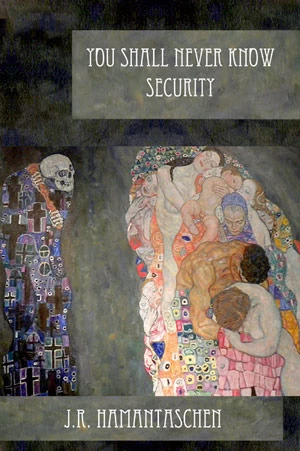 You Shall Never Know Security by J. R. Hamantaschen