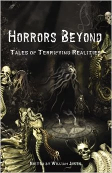 Horrors Beyond: Tales of Terrifying Realities by William Jones