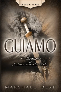 Guiamo (The Chronicles of Guiamo Durmius Stolo #1) by Marshall Best