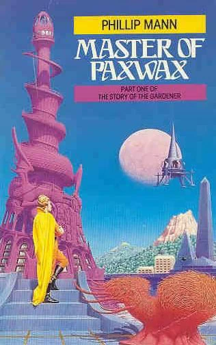 Master of Paxwax (The Story of the Gardener #1) by Phillip Mann