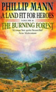 The Burning Forest (A Land Fit for Heroes #4) by Phillip Mann