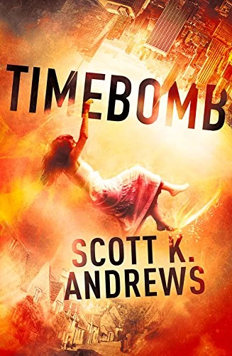 Timebomb (Timebomb #1) by Scott K. Andrews