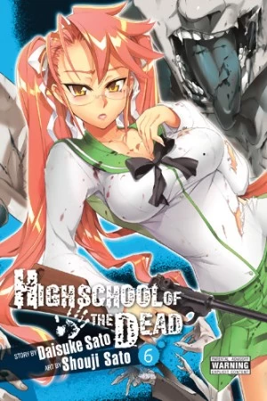 Highschool of the Dead: Volume 6 (Highschool of the Dead #6) by Shouji Sato, Daisuke Sato