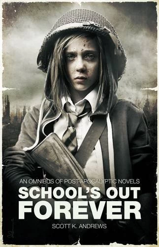School's Out Forever (The Afterblight Chronicles) by Scott K. Andrews